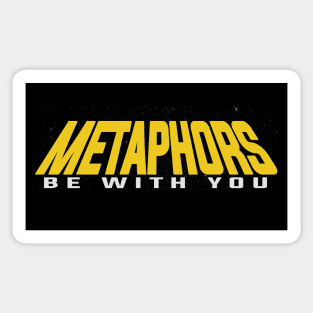 Metaphors Be With You Sticker